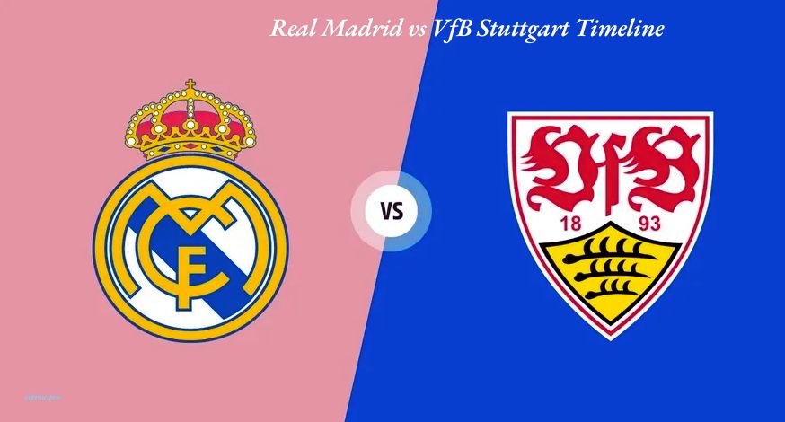 Real Madrid vs VfB Stuttgart Timeline: Exciting Memories